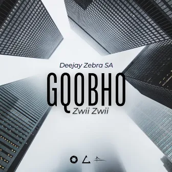 Gqobho Zwii Zwii by Deejay Zebra SA