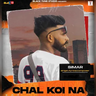 Chal Koi Na by Simar