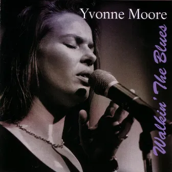 Walkin' The Blues by Yvonne Moore