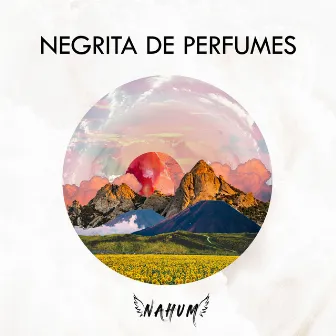 Negrita de Perfumes by Nahúm