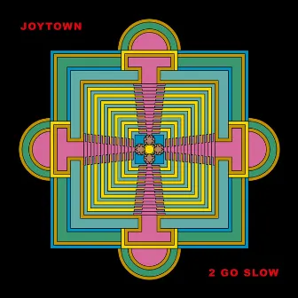 2 Go Slow by JOYTOWN