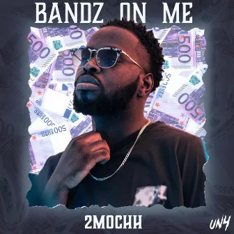 Bandz On Me by 2mochh