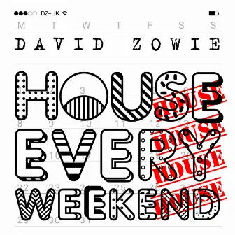 House Every Weekend (Remixes) by David Zowie