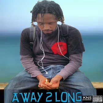 Away 2 Long by Tamu