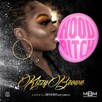 Hood Bitch by Kizzy Brown