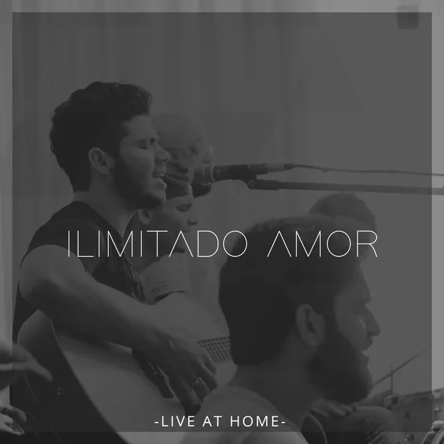 Ilimitado Amor (Live at Home) - Single