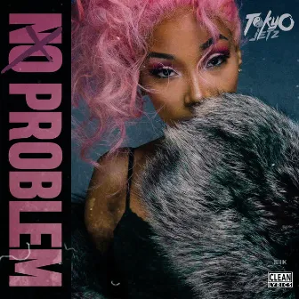 No Problem by Tokyo Jetz