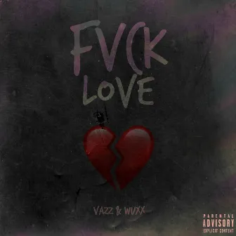 F*Ck Love by Vazz011