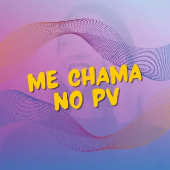 Me Chama no Pv by Taynara Luiza