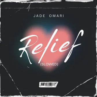 Relief (Slowed Version) by Jade Omari