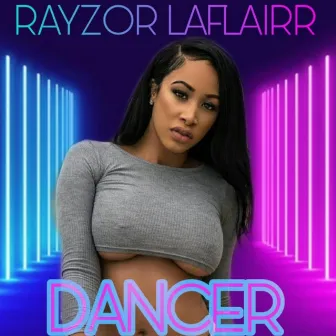 Dancer by Rayzor Laflairr