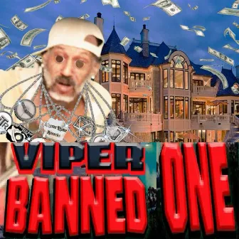 BANNED ONE by Viper