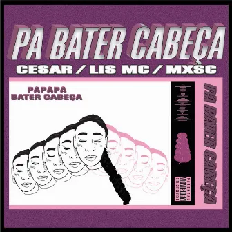 Pá Bater Cabeça by Cesar