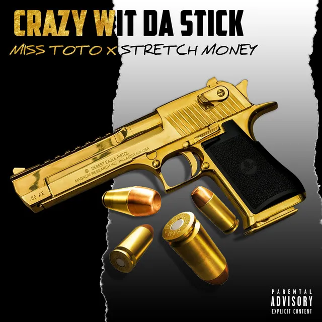 Crazy Wit Da Stick