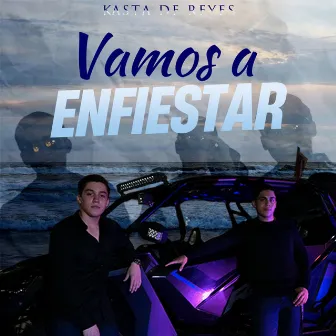 Vamos a Enfiestar by Kasta de Reyes