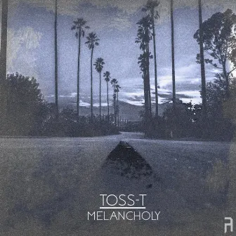 Melancholy by Toss-T