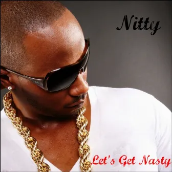 Let's Get Nasty by Nitty