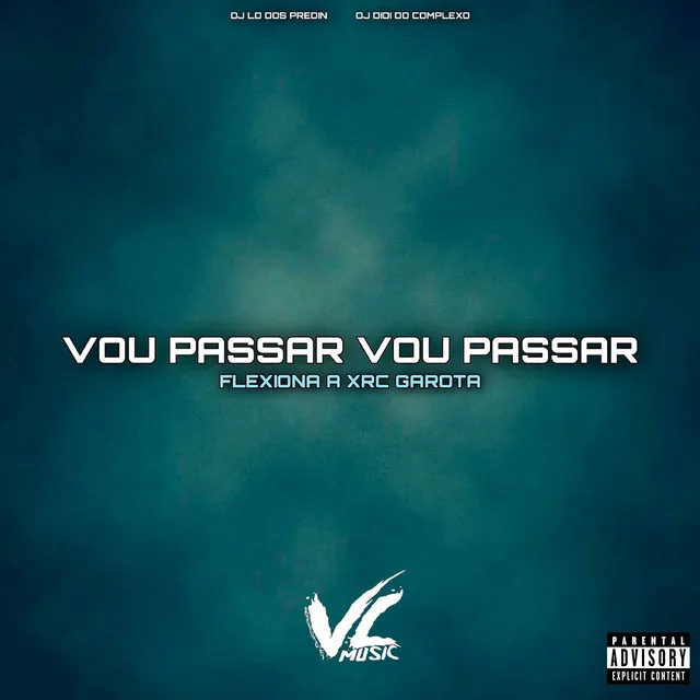 Vou Passar Vou Passar X Flexiona a Xrc Garota