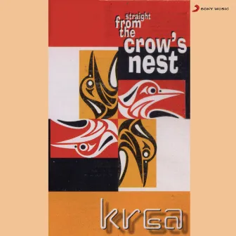 Straight From The Crow's Nest by Krea