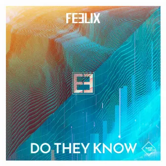 Do They Know by Feelix