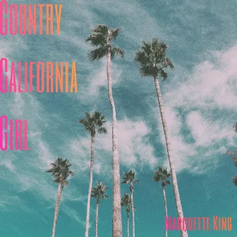 Country California Girl by Marquette King