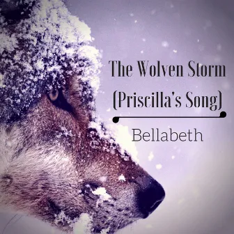 The Wolven Storm (Priscilla's Song) by Bellabeth