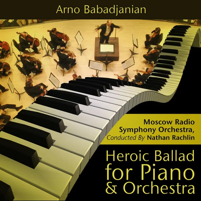 Arno Babadjanian - Heroic Ballad for Piano and Orchestra