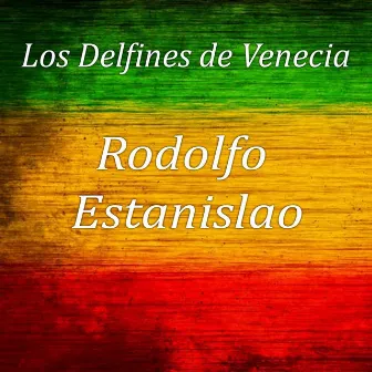 Rodolfo Estanislao by Los Delfines de Venecia