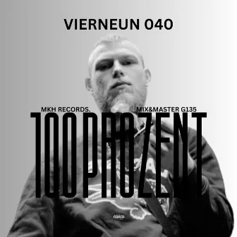 100 Prozent by Vierneun 040