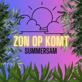 Zon Op Komt by SummerSam