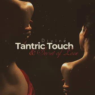 Divine Tantric Touch & Secret of Love by Sonia White