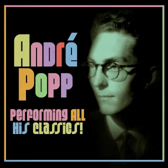 Performing All His Classics! (Remastered) by André Popp