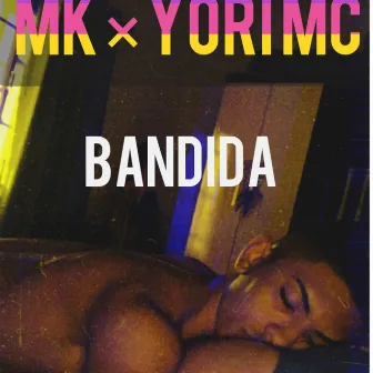 Bandida by MK na voz