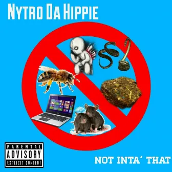 Not Inta' That by Nytro Da Hippie