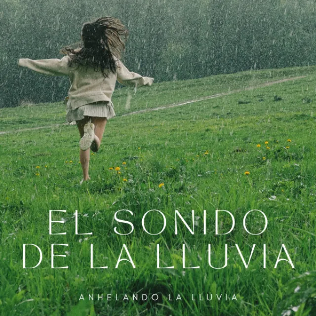 El Sonido De La Lluvia: Anhelando La Lluvia