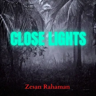 Close Lights by Zesan Rahaman