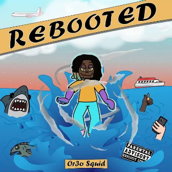 Rebooted by Or3o Squid