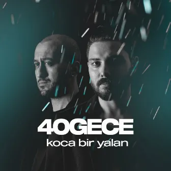 Koca Bir Yalan by 40gece