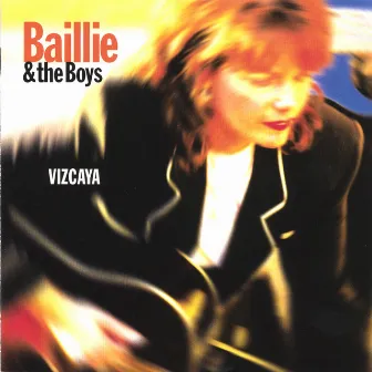 Viscaya by Baillie & The Boys