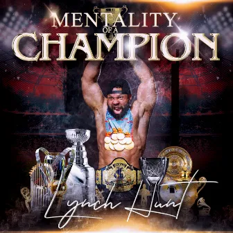 Mentality of a Champion by Lynch Hunt