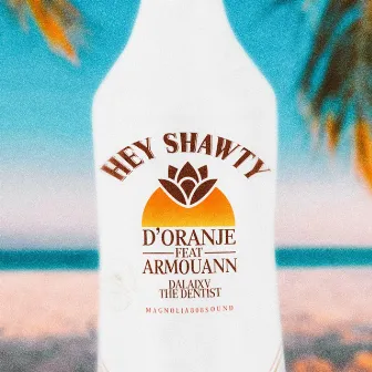 Hey Shawty by D'ORANJE