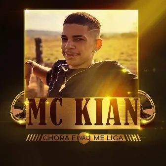 Chora e Não Me Liga by MC Kian