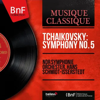 Tchaikovsky: Symphony No. 5 (Mono Version) by NDR-Symphonieorchester