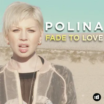 Fade To Love by POLINA