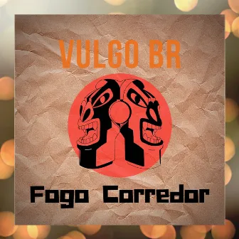 Fogo Corredor by Vulgo Br