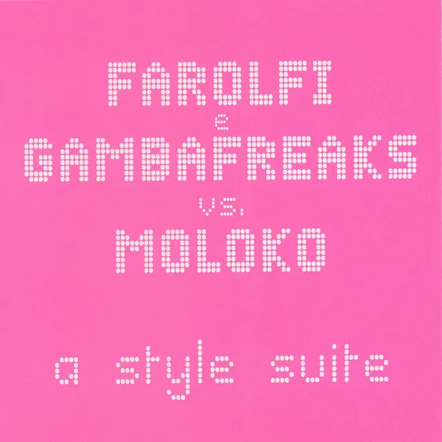 A Style Suite (Gambafreaks vs Farolfi Mix) [Farolfi&Gambafreaks Vs Moloko]