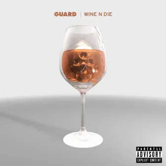 Wine N Die by Guard