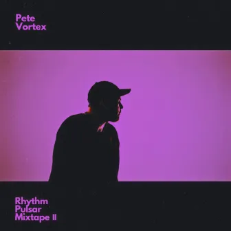 Rhythm Pulsar Mixtape II by Pete Vortex