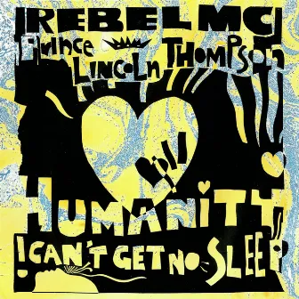 Humanity / I Can't Get No Sleep by Rebel MC