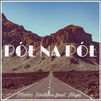 Pół Na Pół by Marco Santana